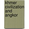 Khmer Civilization And Angkor door David L. Snellgrove