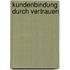 Kundenbindung durch Vertrauen