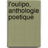 L'Oulipo, Anthologie Poetique