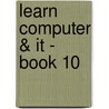 Learn Computer & It - Book 10 door Wilfred Mukalazi Nsubuga