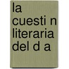 La Cuesti N Literaria del D a door Lopez Munoz Antonio