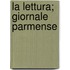 La Lettura; Giornale Parmense