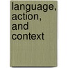 Language, Action, And Context door Brigitte Nerlich