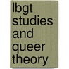 Lbgt Studies And Queer Theory door Karen Lovaas