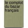 Le Complot du Bazar français door Frédéric Preney-Declercq