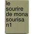 Le Sourire de Mona Sourisa N1