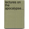 Lectures on the Apocalypse... door William Milligan