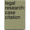 Legal Research: Case Citation door Books Llc