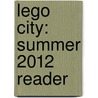 Lego City: Summer 2012 Reader by Michael Anthony Steele