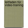 Leitfaden für Video-Training door Nicholas S. Pascoe