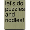Let's do puzzles and riddles! door Anne Scheller