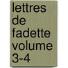 Lettres de Fadette Volume 3-4 by Saint-Jacques Henriette 1860-1946