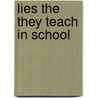 Lies The They Teach in School door Herb Reich