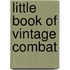 Little Book of Vintage Combat