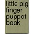 Little Pig Finger Puppet Book