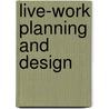 Live-Work Planning And Design door Thomas Dolan