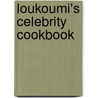 Loukoumi's Celebrity Cookbook door Nick Katsoris
