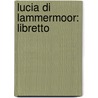 Lucia Di Lammermoor: Libretto door Donizetti Gaetano