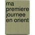 Ma Premiere Journee En Orient