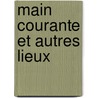 Main Courante Et Autres Lieux door Didier Daeninckx