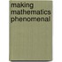 Making Mathematics Phenomenal