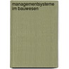 Managementsysteme im Bauwesen door Treinen Wolfgang