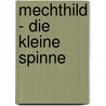 Mechthild - die kleine Spinne door Peter Krusenstern Von