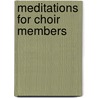 Meditations for Choir Members door Nancy Roth