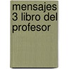 Mensajes 3 Libro Del Profesor door Neus Sans