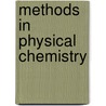 Methods In Physical Chemistry door Rolf SchÃ„Fer