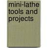 Mini-Lathe Tools And Projects door David Fenner