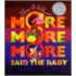 More More More  Said The Baby