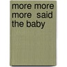 More More More  Said The Baby door Vera B. Williams