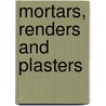Mortars, Renders And Plasters door English Heritage