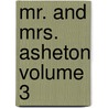 Mr. and Mrs. Asheton Volume 3 door Julia Cecilia Stretton