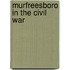 Murfreesboro In The Civil War