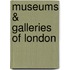 Museums & Galleries of London
