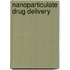 Nanoparticulate Drug Delivery