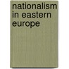Nationalism In Eastern Europe door Peter F. Sugar