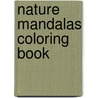 Nature Mandalas Coloring Book door Marty Noble