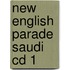 New English Parade Saudi Cd 1