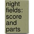 Night Fields: Score and Parts