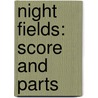 Night Fields: Score and Parts by Joan Tower
