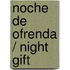 Noche De Ofrenda / Night Gift