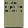 Nuclear Regulation in the U.S door J. Samuel Walker