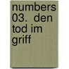 Numbers 03.  Den Tod im Griff door Rachel Ward