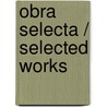 Obra Selecta / Selected Works door Cyrill Connolly