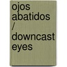 Ojos abatidos / Downcast Eyes by Professor Martin Jay