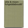 Ollie & Moon: Fuhgeddaboudit! door Diane Kredensor