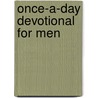 Once-A-Day Devotional For Men door Zondervan Publishing